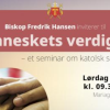 "Menneskets verdighet!" 21.03.2026 F&oslash;lg med p&aring; biskopens seminar online!